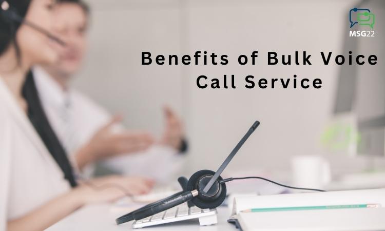 Benefits of Bulk Voice Call Service